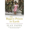 The Biggest Prison on Earth: A History of Gaza and the Occupied Territories
