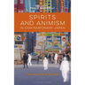 Spirits and Animism in Contemporary Japan: The Invisible Empire