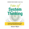Fate of System Thinking: Lessons for Decision Optimisation; Stories from UT Bank, Capital Bank and uniBank.