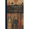 The Aletheia: Spirit of Truth: A Series of Letters in Which the Principles of the United Society Known As Shakers Are Set Forth and Illustrated