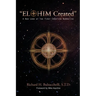 "Elohim Created": A New Look at the First Creation Narrative