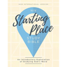 Niv, Starting Place Study Bible, Hardcover, Comfort Print: An Introductory Exploration of Studying God's Word