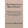 The Chronicles of Major Peabody: The Questionable Adventures of a Wily Spendthrift, a Politically Incorrect Curmudgeon, an Unprincipled Wagerer and an