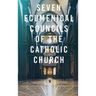 Seven Ecumenical Councils of the Catholic Church