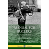 Manual for Buglers: How to Play the Bugle and Practice the Calls and Marching Songs Used in the United States Military