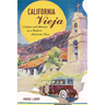 California Vieja: Culture and Memory in a Modern American Place