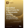 Electrified Powertrains for a Sustainable Mobility: Topologies, Design and Integrated Energy Management Strategies