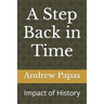 A Step Back in Time: Impact of History