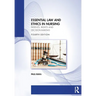 Essential Law and Ethics in Nursing: Patients, Rights and Decision-Making