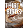 Thirty Birds