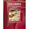 Colombia Labor Laws and Regulations Handbook: Strategic Information and Basic Laws