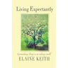 Living Expectantly: Extraordinary Living in an Ordinary World.