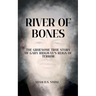 River of Bones: The Gruesome True Story of Gary Ridgway's Reign of Terror
