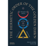 The Hermetic Order of the Golden Dawn: Magic Arts and the Occult Revival