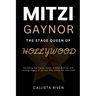 Mitzi Gaynor: The Stage Queen of Hollywood : Unveiling the Fierce Talent, Hidden Battles, and Lasting Legacy of an Icon Who Chose Her Path