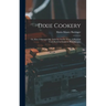 Dixie Cookery; or, How I Managed my Table for Twelve Years. A Practical Cook-book for Southern Housekeepers