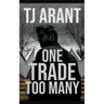 One Trade Too Many