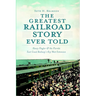 The Greatest Railroad Story Ever Told: Henry Flagler & the Florida East Coast Railway's Key West Extension