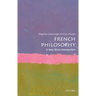 French Philosophy: A Very Short Introduction