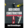 Men Under Construction
