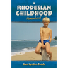 A Rhodesian Childhood Remembered