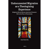 Undocumented Migration as a Theologizing Experience: Religious Stories Korean American Dreamers Tell in the Face of Uncertainty