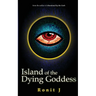 Island of the Dying Goddess: A Horror Grimdark Fantasy Stand Alone