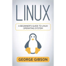 Linux: A Beginner's Guide to Linux Operating System