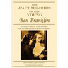 The Racy Memoirs of the Young Ben Franklin: Little Family Anecdotes of No Importance to Others
