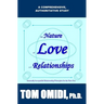 The Nature of Love and Relationships: Generally Acceptable Relationship Principles for the New Era