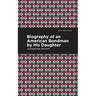 Biography of an American Bondman by His Daughter