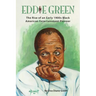 Eddie Green - The Rise of an Early 1900s Black American Entertainment Pioneer