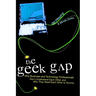 The Geek Gap: Why Business And Technology Professionals Don't Understand Each Other And Why They Need Each Other to Survive