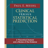 Clinical Versus Statistical Prediction: A Theoretical Analysis and a Review of the Evidence