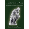 The Invisible Man: Awakening the Human Consciousness