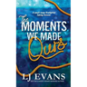 The Moments We Made Ours
