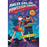 Maker Girl and Professor Smarts