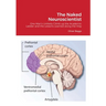 The Naked Neuroscientist: One Man's Unlikely Climb up the Academic Ladder and the Lessons Learned along the Way