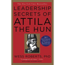 Leadership Secrets of Attila the Hun