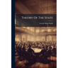 Theory Of The State: Its Nature, Its Functions