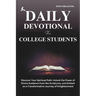Daily Devotional for College Students: Discover Your Spiritual Path: Unlock the Power of Divine Guidance from the Scriptures, and Embark on a Transfor