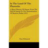 In The Land Of The Pharaohs: A Short History Of Egypt, From The Fall Of Ismail To The Assassination Of Boutros Pasha (1911)