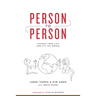 Person to Person: Change Your Life and Fix the World