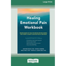 Healing Emotional Pain Workbook: Process-Based CBT Tools for Moving Beyond Sadness, Fear, Worry, and Shame to Discover Peace and Resilience [Standard