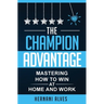 The Champion Advantage: Winning With Change