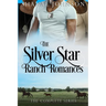 The Silver Star Ranch Romances Complete Series