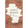 Useful Quotes: True, Practical But Not Pleasing