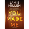 You Made Me