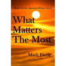 What Matters The Most: And A Few Other Subtle Lessons Of Life!
