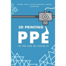3D Printing PPE In the Age of COVID-19